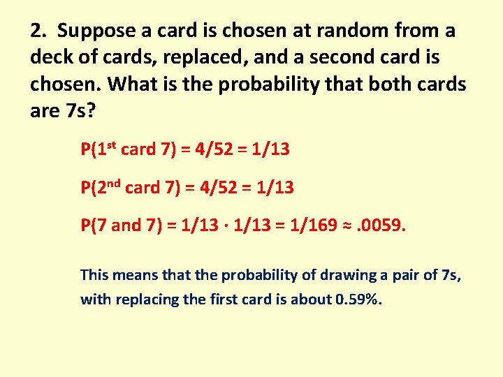 2. Suppose a card is chosen at random from a deck of cards, replaced,
