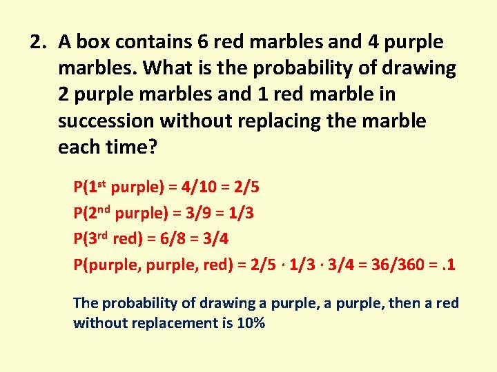 2. A box contains 6 red marbles and 4 purple marbles. What is the