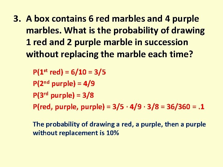 3. A box contains 6 red marbles and 4 purple marbles. What is the