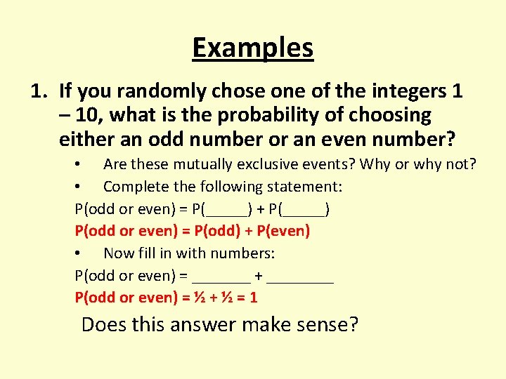 Examples 1. If you randomly chose one of the integers 1 – 10, what