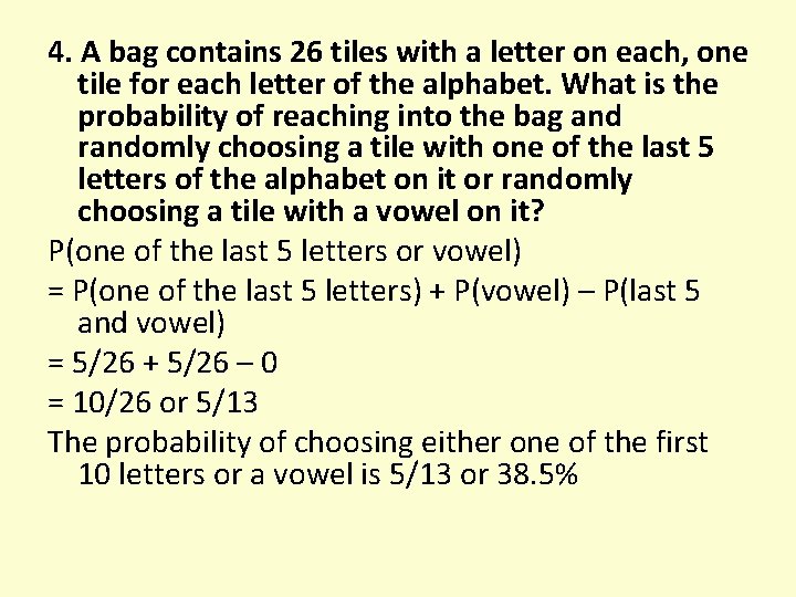 4. A bag contains 26 tiles with a letter on each, one tile for