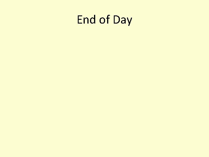 End of Day 