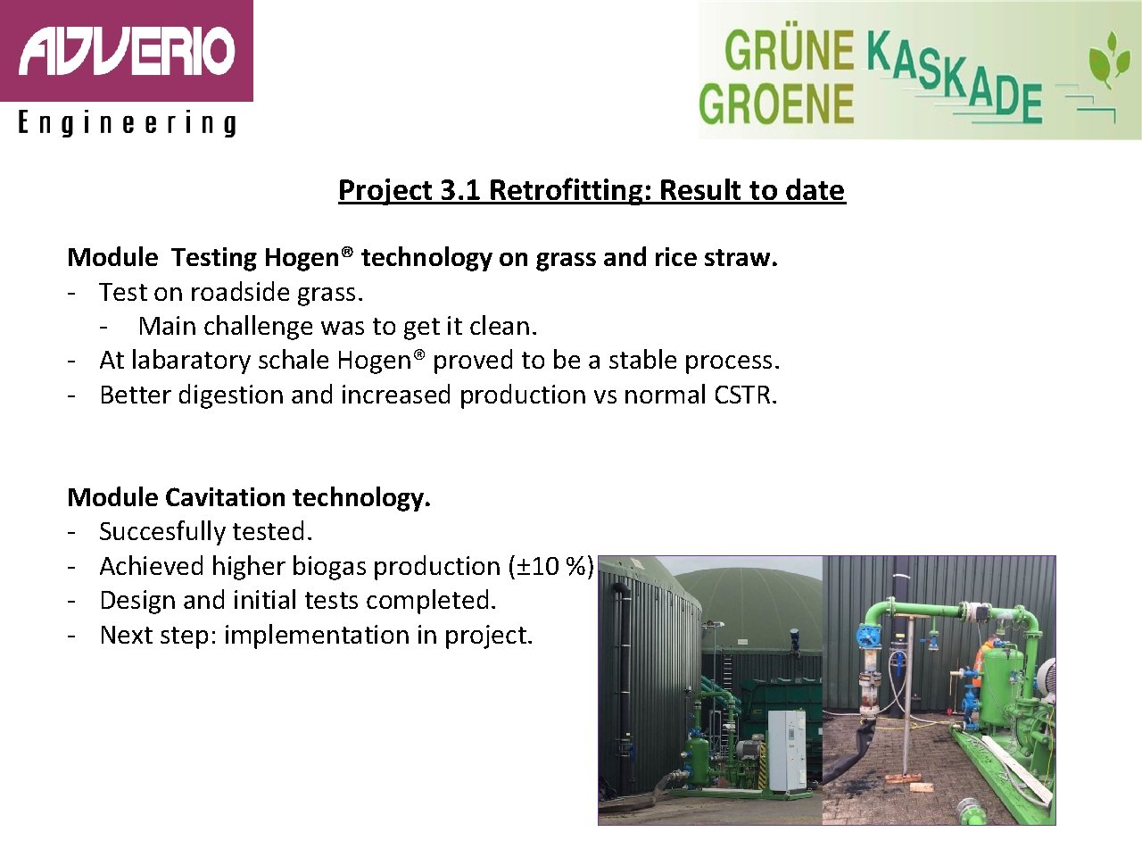 Project 3. 1 Retrofitting: Result to date Module Testing Hogen® technology on grass and