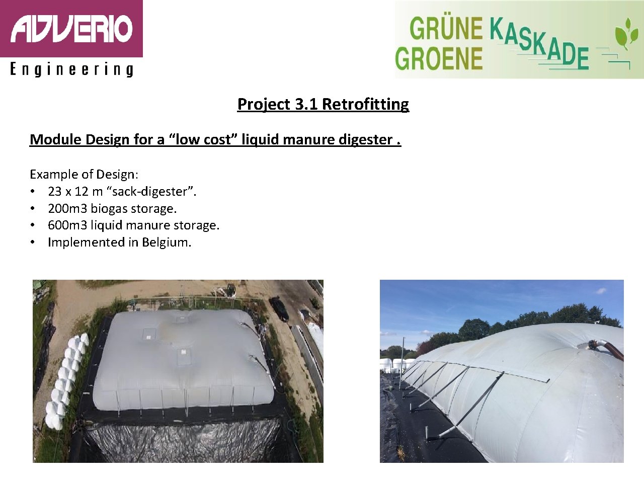 Project 3. 1 Retrofitting Module Design for a “low cost” liquid manure digester. Example