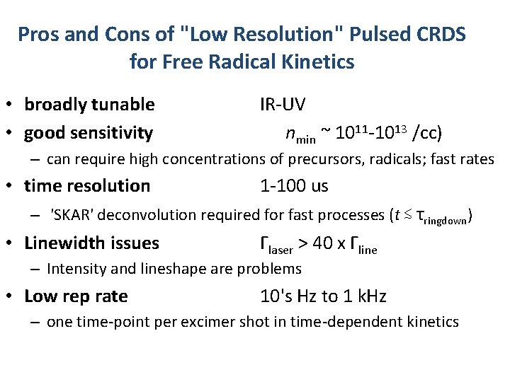 Pros and Cons of "Low Resolution" Pulsed CRDS for Free Radical Kinetics • broadly