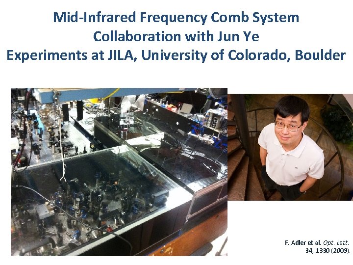 Mid-Infrared Frequency Comb System Collaboration with Jun Ye Experiments at JILA, University of Colorado,