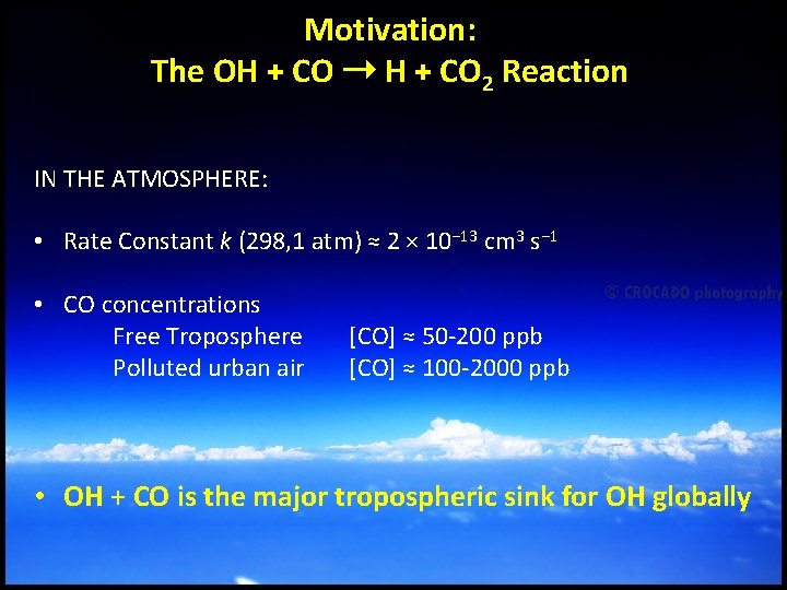 Motivation: The OH + CO ➝ H + CO 2 Reaction IN THE ATMOSPHERE: