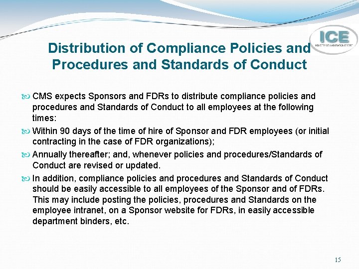 Distribution of Compliance Policies and Procedures and Standards of Conduct CMS expects Sponsors and