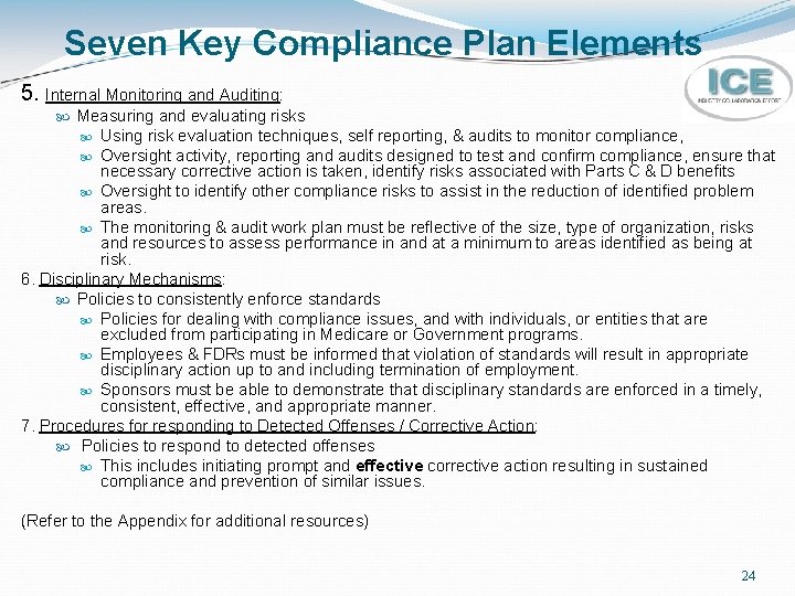 Seven Key Compliance Plan Elements 5. Internal Monitoring and Auditing: Measuring and evaluating risks