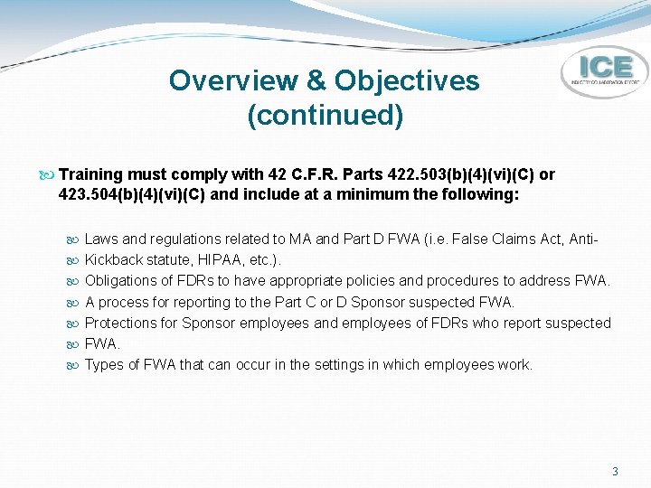 Overview & Objectives (continued) Training must comply with 42 C. F. R. Parts 422.