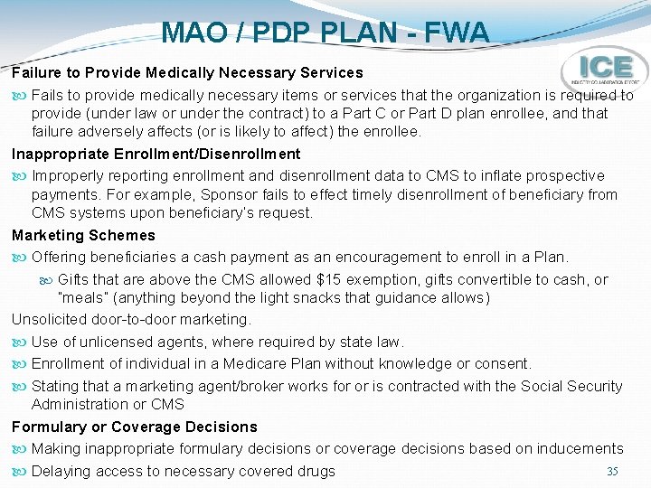 MAO / PDP PLAN - FWA Failure to Provide Medically Necessary Services Fails to