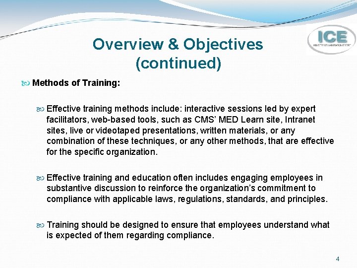 Overview & Objectives (continued) Methods of Training: Effective training methods include: interactive sessions led