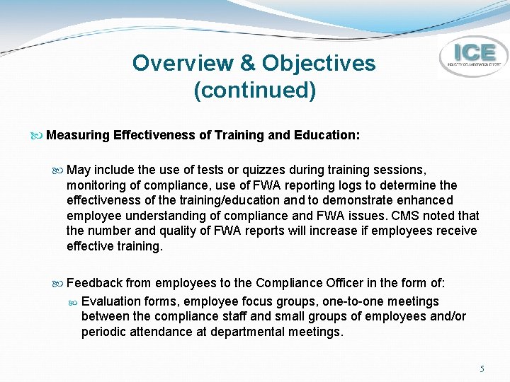 Overview & Objectives (continued) Measuring Effectiveness of Training and Education: May include the use
