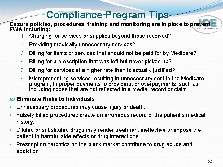 Compliance Program Tips Ensure policies, procedures, training and monitoring are in place to prevent
