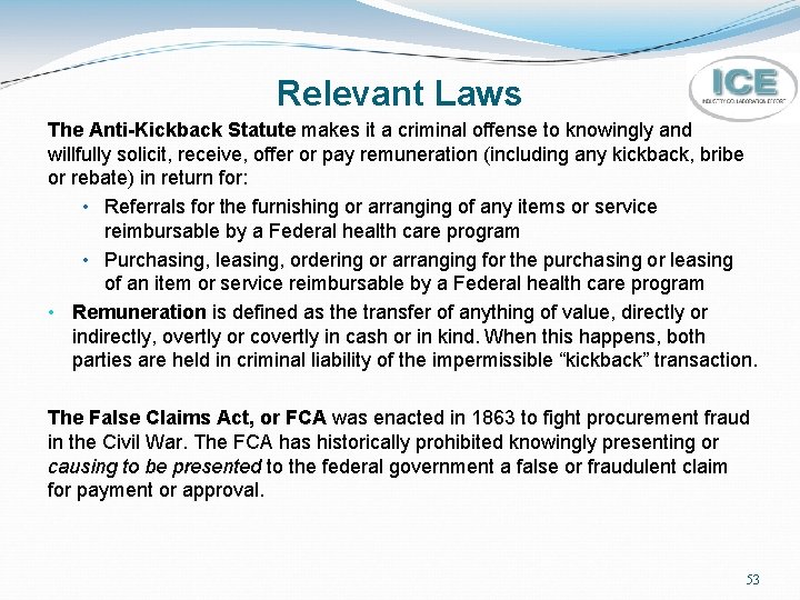 Relevant Laws The Anti-Kickback Statute makes it a criminal offense to knowingly and willfully