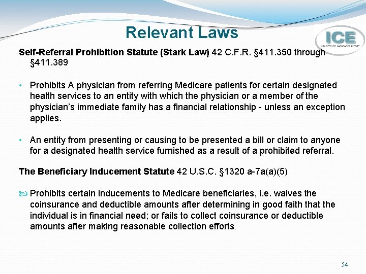  Relevant Laws Self-Referral Prohibition Statute (Stark Law) 42 C. F. R. § 411.