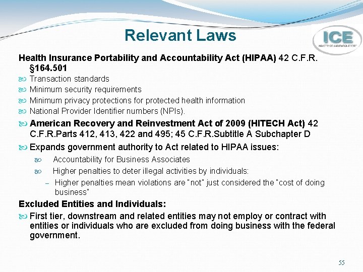  Relevant Laws Health Insurance Portability and Accountability Act (HIPAA) 42 C. F. R.