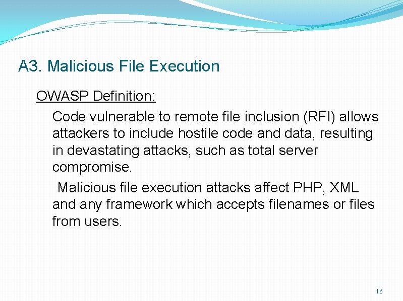 A 3. Malicious File Execution OWASP Definition: Code vulnerable to remote file inclusion (RFI)