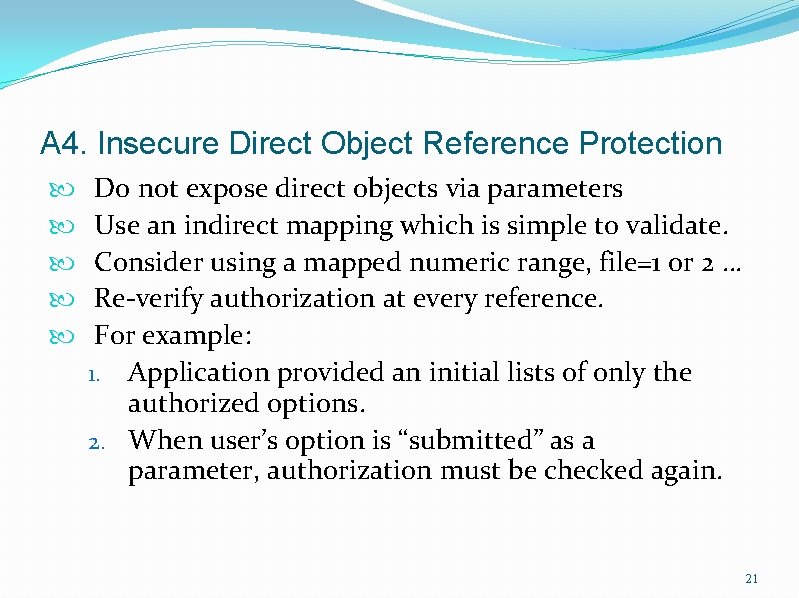 A 4. Insecure Direct Object Reference Protection Do not expose direct objects via parameters