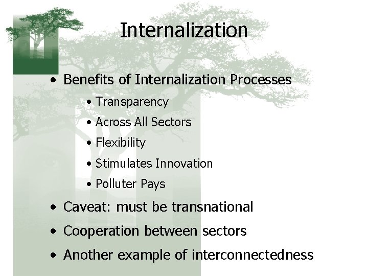 Internalization • Benefits of Internalization Processes • Transparency • Across All Sectors • Flexibility