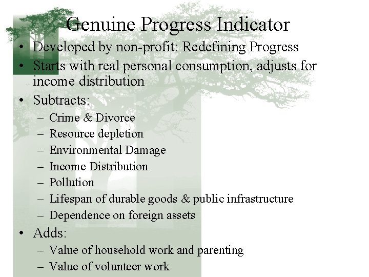 Genuine Progress Indicator • Developed by non-profit: Redefining Progress • Starts with real personal