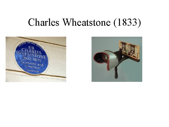 Charles Wheatstone (1833) 