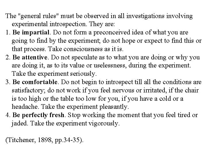 The "general rules" must be observed in all investigations involving experimental introspection. They are: