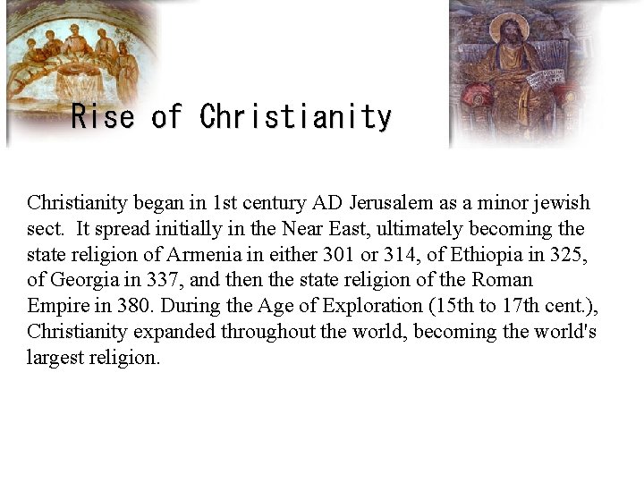 Rise of Christianity began in 1 st century AD Jerusalem as a minor jewish