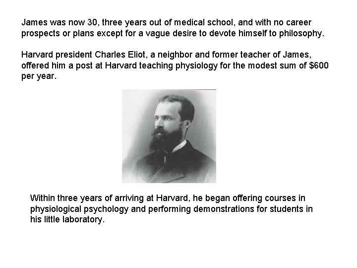 James was now 30, three years out of medical school, and with no career