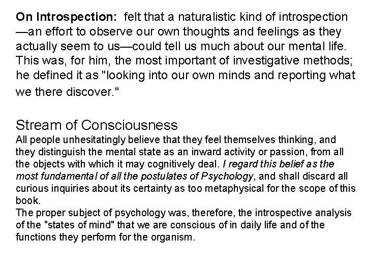 On Introspection: felt that a naturalistic kind of introspection —an effort to observe our