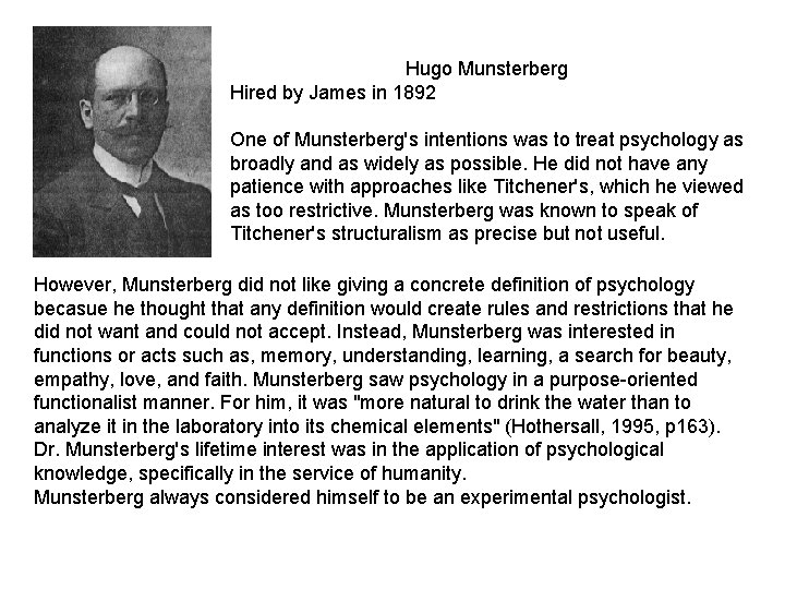 Hugo Munsterberg Hired by James in 1892 One of Munsterberg's intentions was to treat