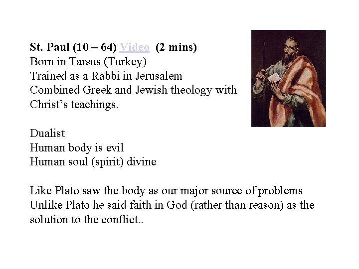 St. Paul (10 – 64) Video (2 mins) Born in Tarsus (Turkey) Trained as