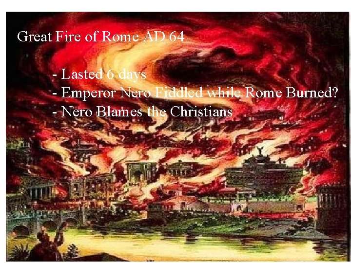 Great Fire of Rome AD 64 - Lasted 6 days - Emperor Nero Fiddled