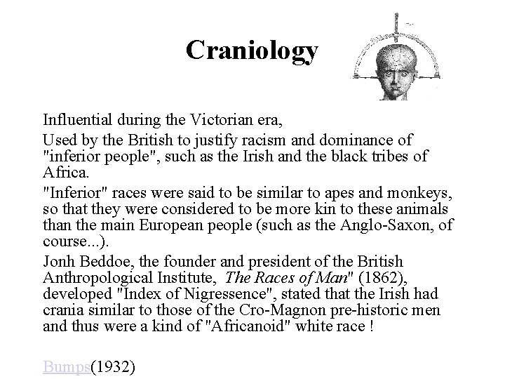 Craniology Influential during the Victorian era, Used by the British to justify racism and