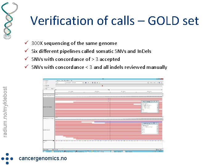 Verification of calls – GOLD set 300 X sequencing of the same genome Six