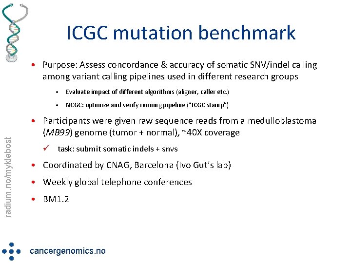 ICGC mutation benchmark • Purpose: Assess concordance & accuracy of somatic SNV/indel calling among