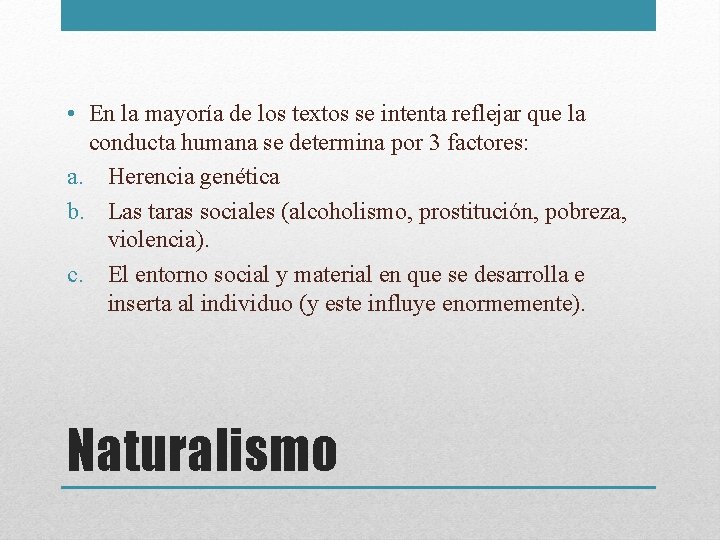  • En la mayoría de los textos se intenta reflejar que la conducta