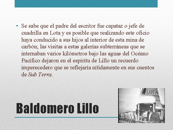  • Se sabe que el padre del escritor fue capataz o jefe de