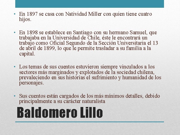  • En 1897 se casa con Natividad Miller con quien tiene cuatro hijos.