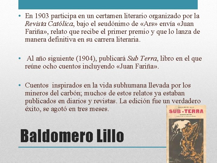  • En 1903 participa en un certamen literario organizado por la Revista Católica,