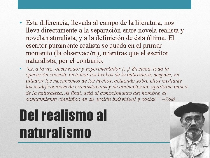  • Esta diferencia, llevada al campo de la literatura, nos lleva directamente a