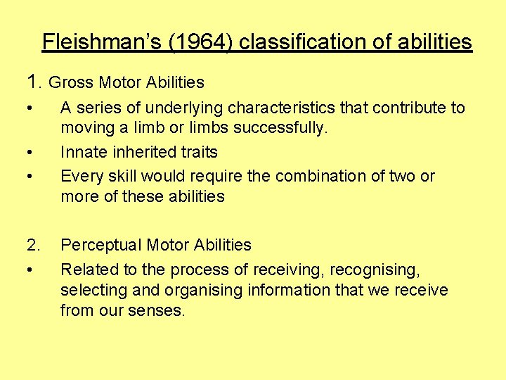 Fleishman’s (1964) classification of abilities 1. Gross Motor Abilities • • • 2. • Fleishman’s (1964) classification of abilities 1. Gross Motor Abilities • • • 2. •