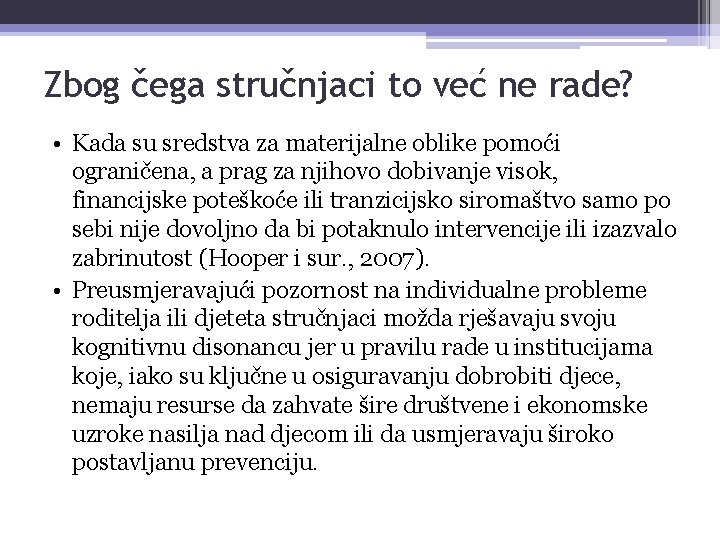 Zbog čega stručnjaci to već ne rade? • Kada su sredstva za materijalne oblike