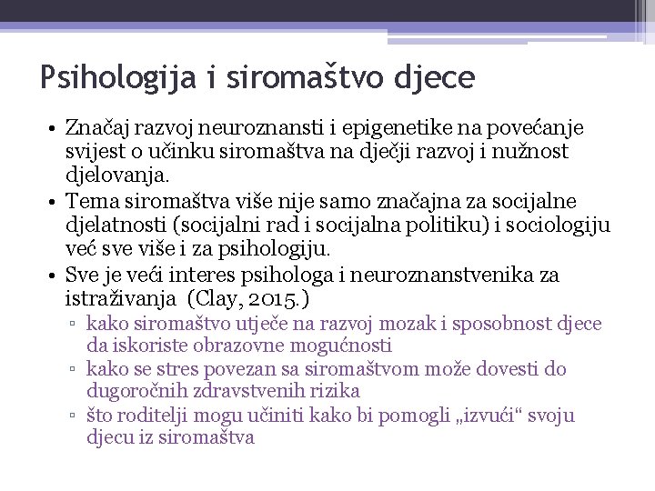 Psihologija i siromaštvo djece • Značaj razvoj neuroznansti i epigenetike na povećanje svijest o