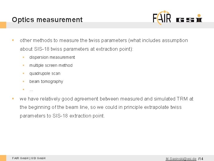 Optics measurement other methods to measure the twiss parameters (what includes assumption about SIS-18