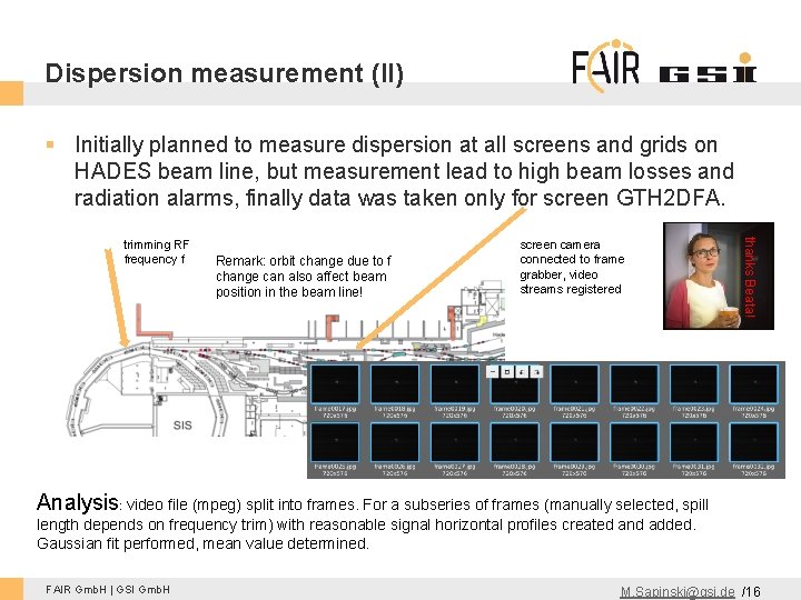 Dispersion measurement (II) Initially planned to measure dispersion at all screens and grids on