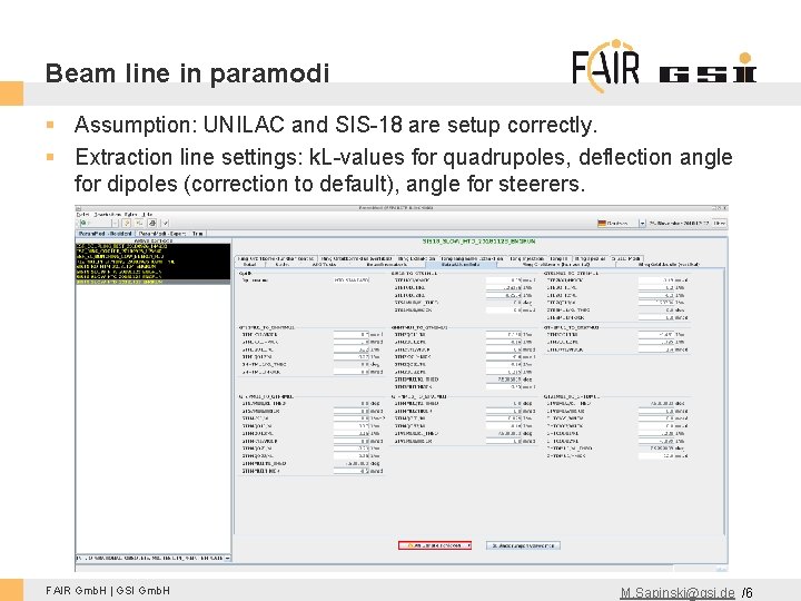 Beam line in paramodi Assumption: UNILAC and SIS-18 are setup correctly. Extraction line settings: