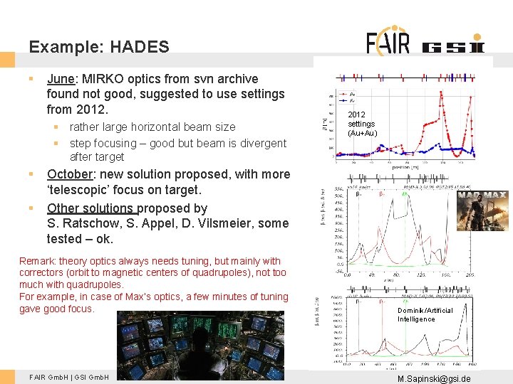 Example: HADES June: MIRKO optics from svn archive found not good, suggested to use