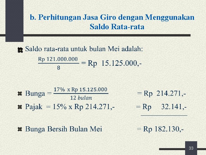 b. Perhitungan Jasa Giro dengan Menggunakan Saldo Rata-rata 33 