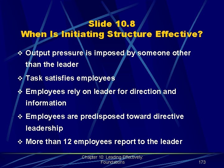Slide 10. 8 When Is Initiating Structure Effective? v Output pressure is imposed by